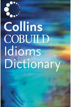 COLLINS DICTIONARY OF IDIOMS