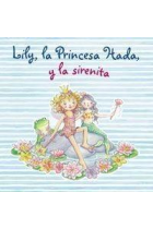 LILY, LA PRINCESA HADA, Y LA SIRENITA (A PARTIR DE 3 A OS)