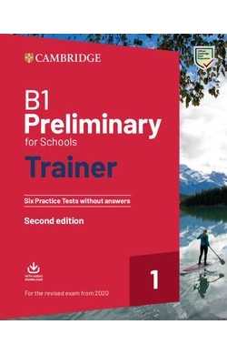 B1 PRELIMINARY FOR SCHOOLS TRAINER 1 FOR THE REVISED EXAM FROM 20