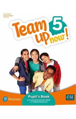 TEAM UP NOW! 5 PUPIL S BOOK & INTERACTIVE