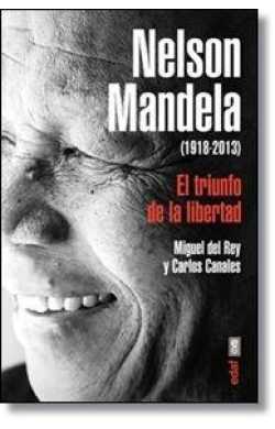 NELSON MANDELA. EL TRIUMFO DE LA LIBERTAD