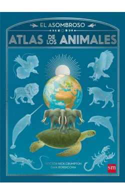 EL ASOMBROSO ATLAS DE LOS ANIMALES